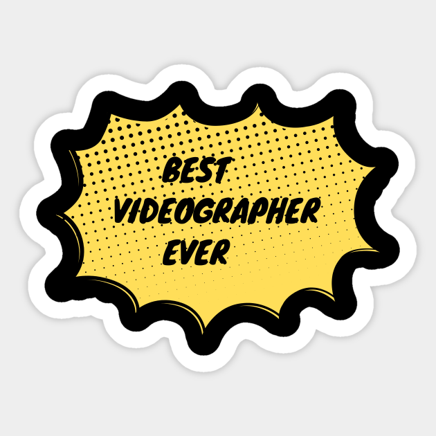 best-videographer-ever-videographer-quote-sticker-teepublic